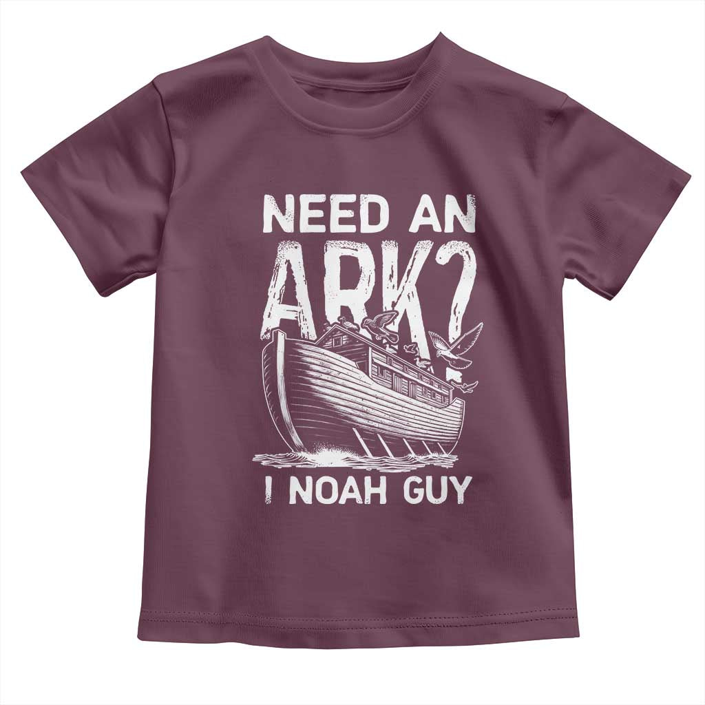 Funny Need An Ark I Noah Guy Toddler T Shirt Christian Pun TS11 Maroon Print Your Wear