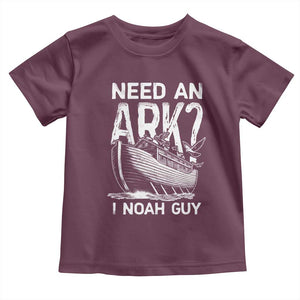 Funny Need An Ark I Noah Guy Toddler T Shirt Christian Pun TS11 Maroon Print Your Wear