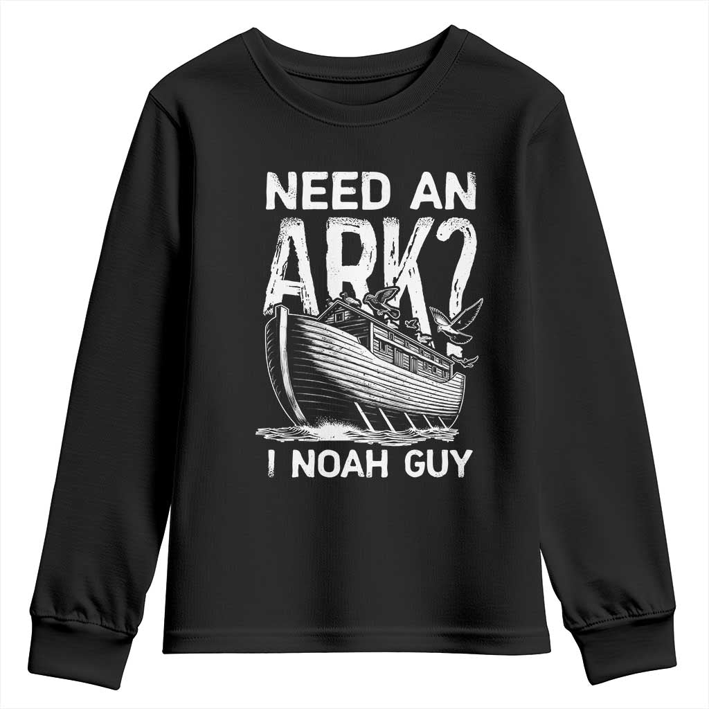Funny Need An Ark I Noah Guy Youth Sweatshirt Christian Pun TS11 Black Print Your Wear