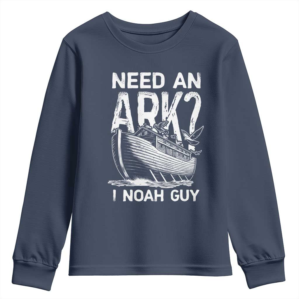 Funny Need An Ark I Noah Guy Youth Sweatshirt Christian Pun TS11 Navy Print Your Wear