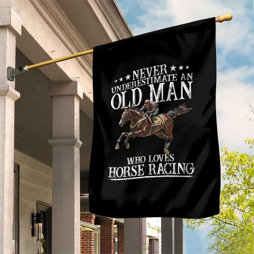 Funny Never Underestimate An Old Man Who Loves Horse Racing Garden Flag TS11 Print Your Wear