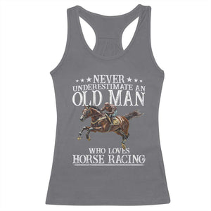 Funny Never Underestimate An Old Man Who Loves Horse Racing Racerback Tank Top TS11 Charcoal Print Your Wear