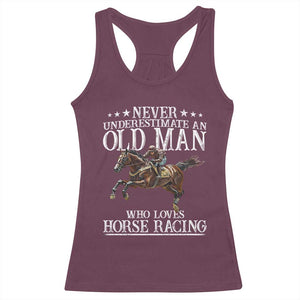 Funny Never Underestimate An Old Man Who Loves Horse Racing Racerback Tank Top TS11 Maroon Print Your Wear