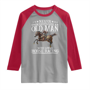 Funny Never Underestimate An Old Man Who Loves Horse Racing Raglan Shirt TS11 Sport Gray Red Print Your Wear
