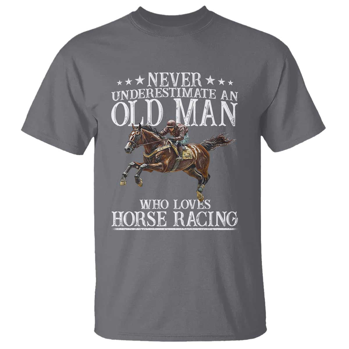 Funny Never Underestimate An Old Man Who Loves Horse Racing T Shirt TS11 Charcoal Print Your Wear