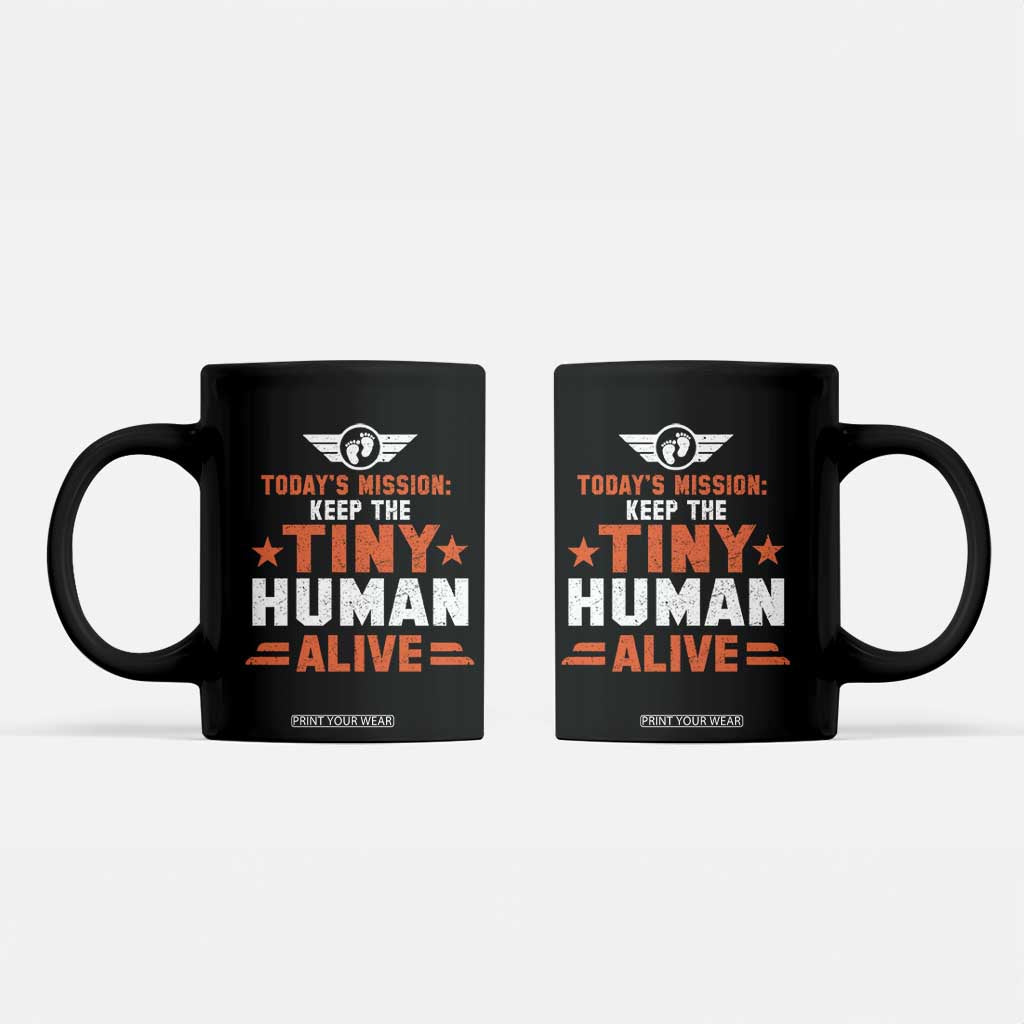 Funny New Dad Coffee Mug First Time Father Grandpa Keep Tiny Human Alive TS10 Black Print Your Wear