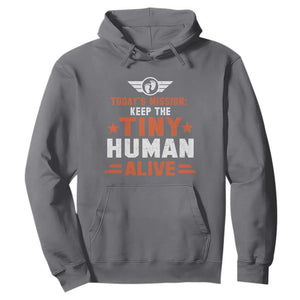 Funny New Dad Hoodie First Time Father Grandpa Keep Tiny Human Alive TS10 Charcoal Print Your Wear