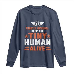 Funny New Dad Long Sleeve Shirt First Time Father Grandpa Keep Tiny Human Alive TS10 Navy Print Your Wear