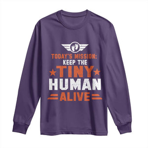 Funny New Dad Long Sleeve Shirt First Time Father Grandpa Keep Tiny Human Alive TS10 Purple Print Your Wear