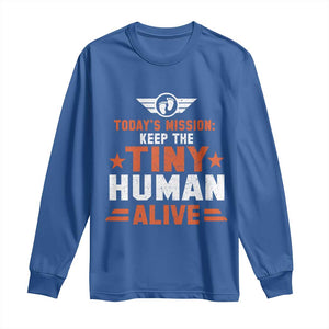 Funny New Dad Long Sleeve Shirt First Time Father Grandpa Keep Tiny Human Alive TS10 Royal Blue Print Your Wear