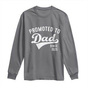Funny New Dad Promoted To Dad Since 2025 Long Sleeve Shirt Baby Announcement TS11 Charcoal Print Your Wear