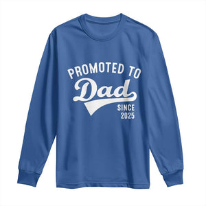 Funny New Dad Promoted To Dad Since 2025 Long Sleeve Shirt Baby Announcement TS11 Royal Blue Print Your Wear