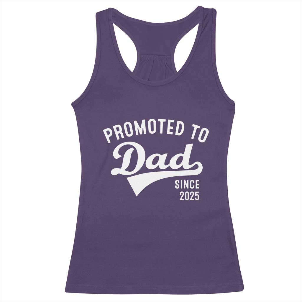 Funny New Dad Promoted To Dad Since 2025 Racerback Tank Top Baby Announcement TS11 Purple Print Your Wear