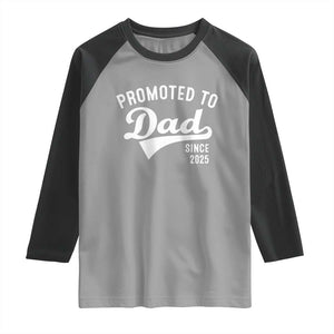 Funny New Dad Promoted To Dad Since 2025 Raglan Shirt Baby Announcement TS11 Sport Gray Black Print Your Wear
