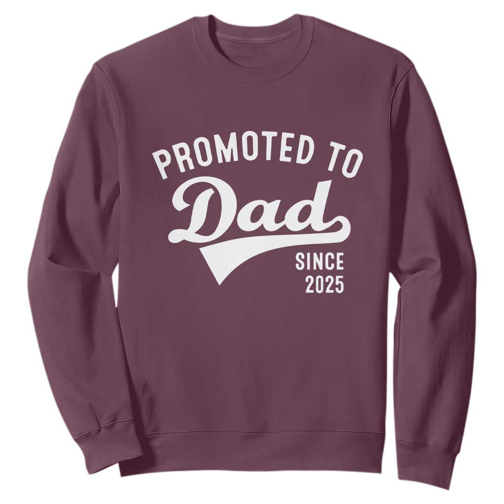 Funny New Dad Promoted To Dad Since 2025 Sweatshirt Baby Announcement TS11 Maroon Print Your Wear