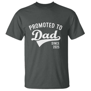 Funny New Dad Promoted To Dad Since 2025 T Shirt Baby Announcement TS11 Dark Heather Print Your Wear
