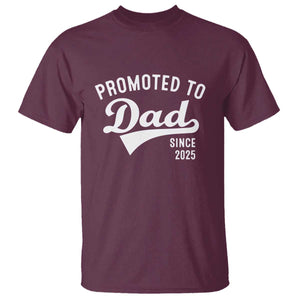 Funny New Dad Promoted To Dad Since 2025 T Shirt Baby Announcement TS11 Maroon Print Your Wear