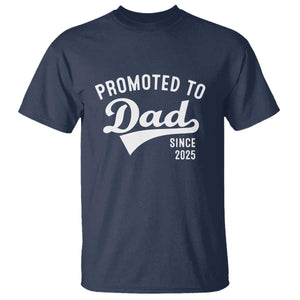 Funny New Dad Promoted To Dad Since 2025 T Shirt Baby Announcement TS11 Navy Print Your Wear