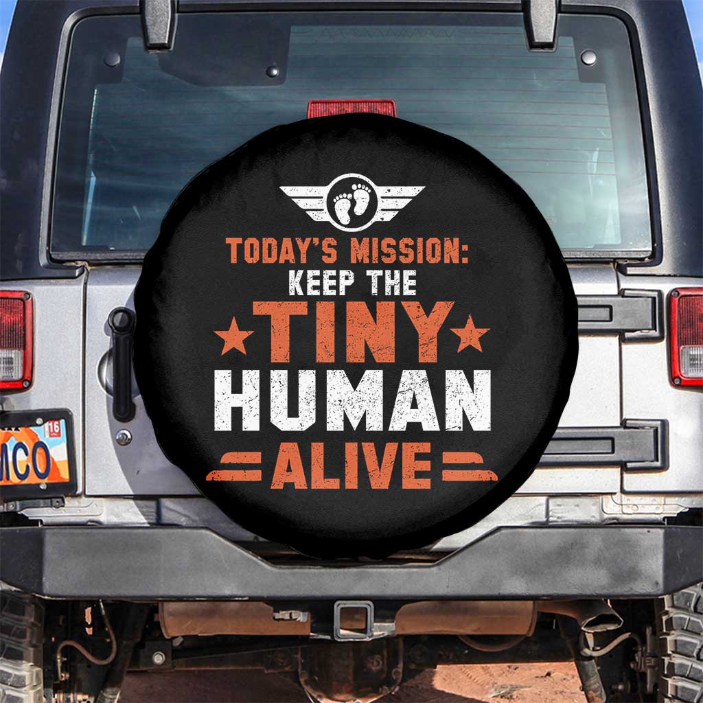 Funny New Dad Spare Tire Cover First Time Father Grandpa Keep Tiny Human Alive TS10 No hole Black Print Your Wear