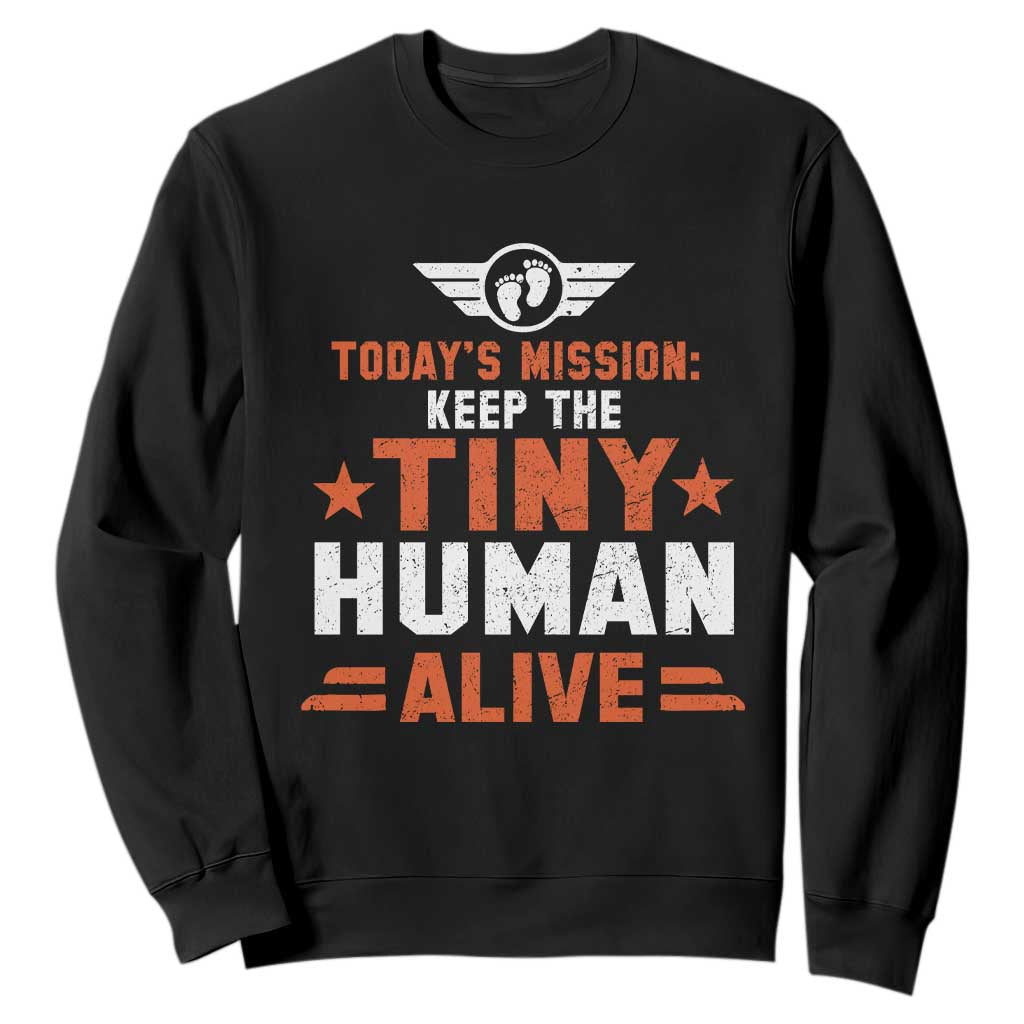 Funny New Dad Sweatshirt First Time Father Grandpa Keep Tiny Human Alive TS10 Black Print Your Wear