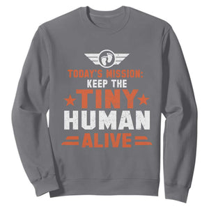Funny New Dad Sweatshirt First Time Father Grandpa Keep Tiny Human Alive TS10 Charcoal Print Your Wear