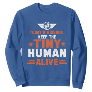 Funny New Dad Sweatshirt First Time Father Grandpa Keep Tiny Human Alive TS10 Royal Blue Print Your Wear