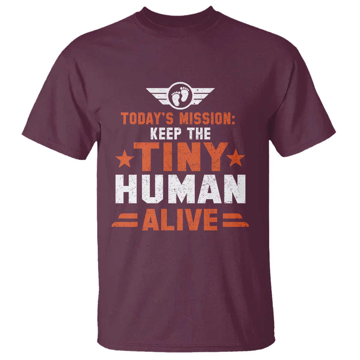 Funny New Dad T Shirt First Time Father Grandpa Keep Tiny Human Alive TS10 Maroon Print Your Wear