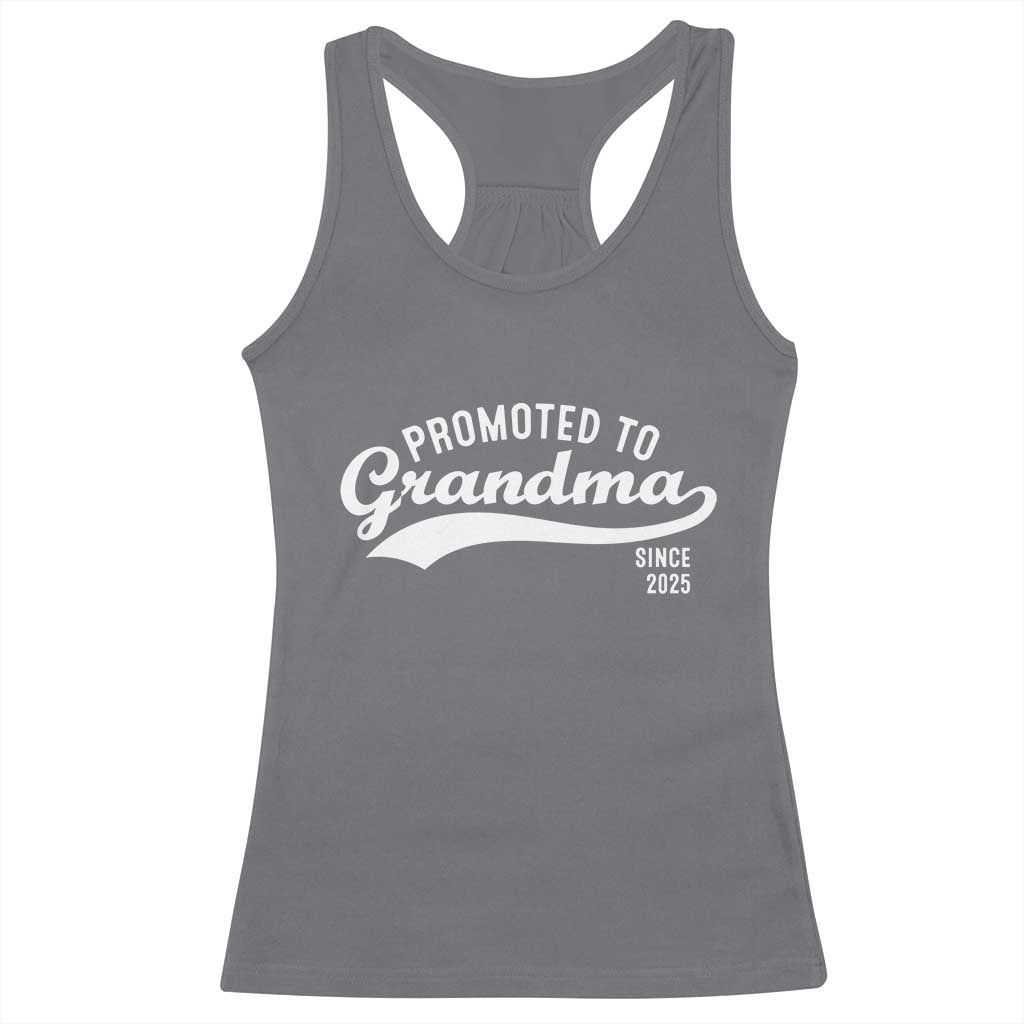 Funny New Grandma Promoted To Grandma Since 2025 Racerback Tank Top Baby Announcement TS11 Charcoal Print Your Wear