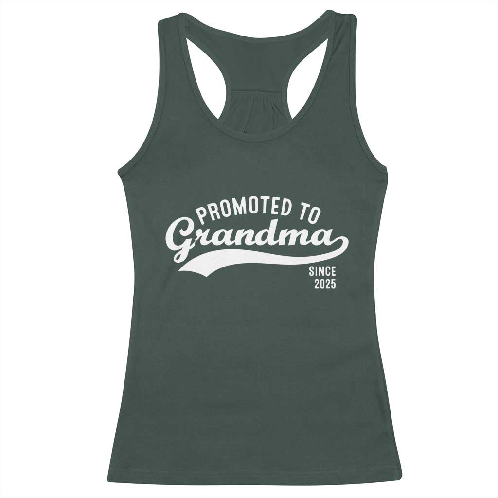 Funny New Grandma Promoted To Grandma Since 2025 Racerback Tank Top Baby Announcement TS11 Dark Forest Green Print Your Wear