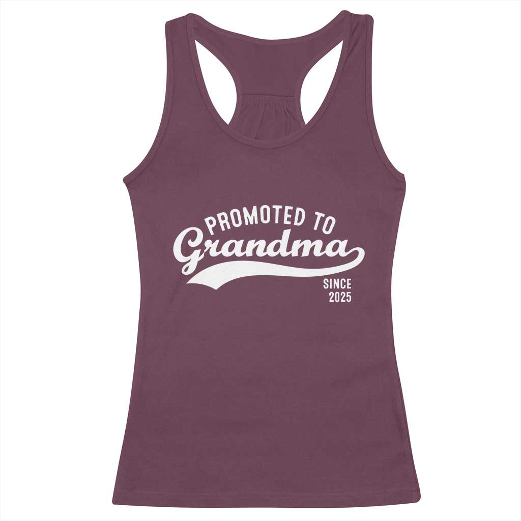 Funny New Grandma Promoted To Grandma Since 2025 Racerback Tank Top Baby Announcement TS11 Maroon Print Your Wear
