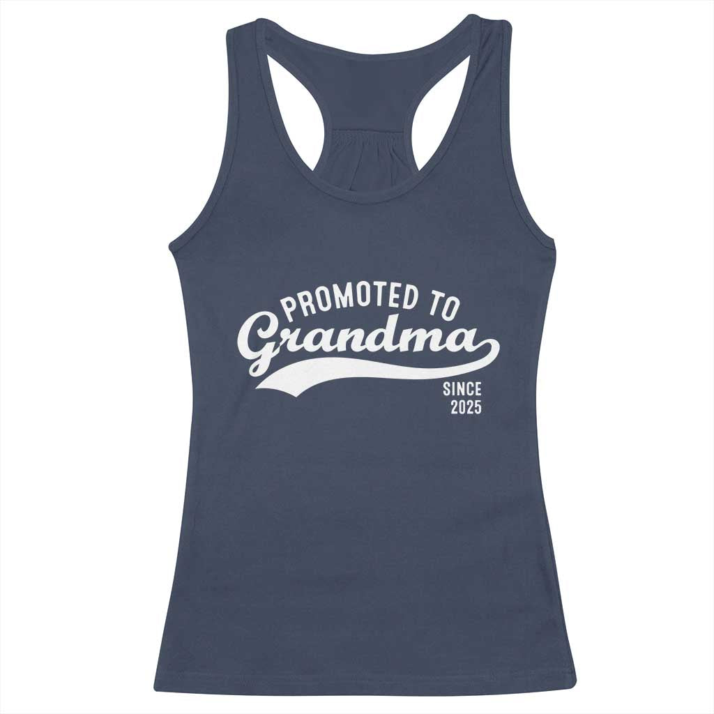 Funny New Grandma Promoted To Grandma Since 2025 Racerback Tank Top Baby Announcement TS11 Navy Print Your Wear