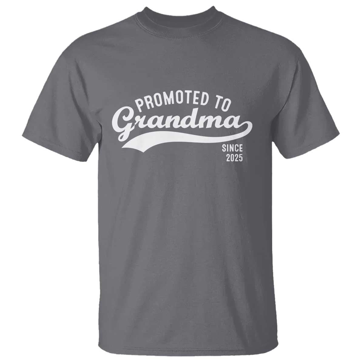 Funny New Grandma Promoted To Grandma Since 2025 T Shirt Baby Announcement TS11 Charcoal Print Your Wear