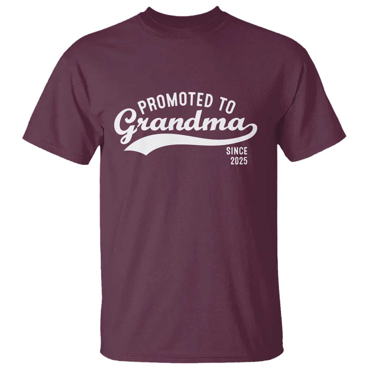 Funny New Grandma Promoted To Grandma Since 2025 T Shirt Baby Announcement TS11 Maroon Print Your Wear