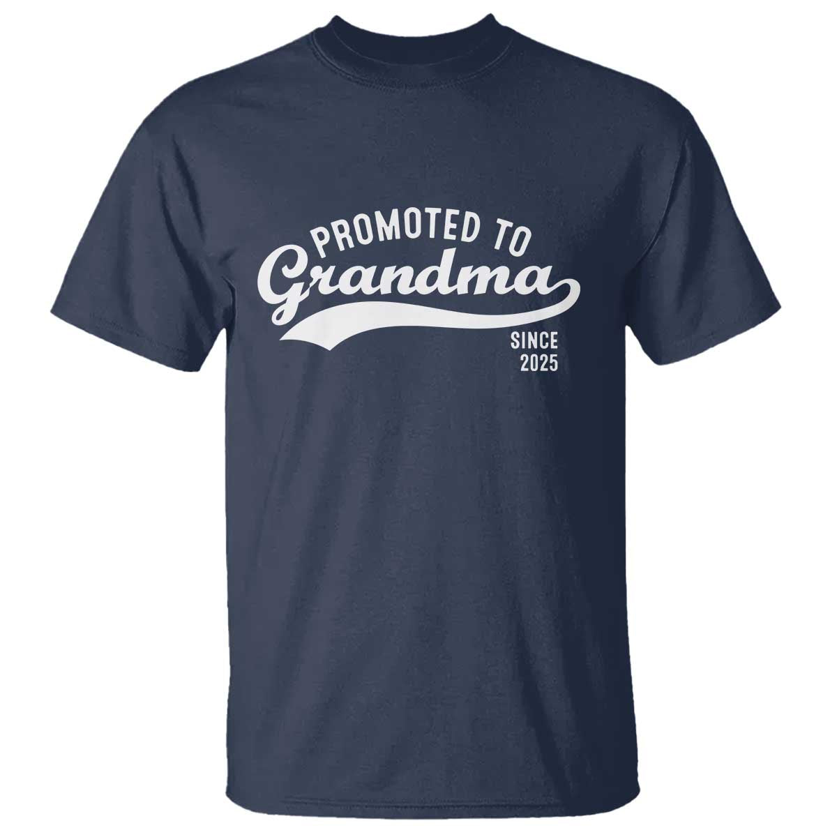 Funny New Grandma Promoted To Grandma Since 2025 T Shirt Baby Announcement TS11 Navy Print Your Wear