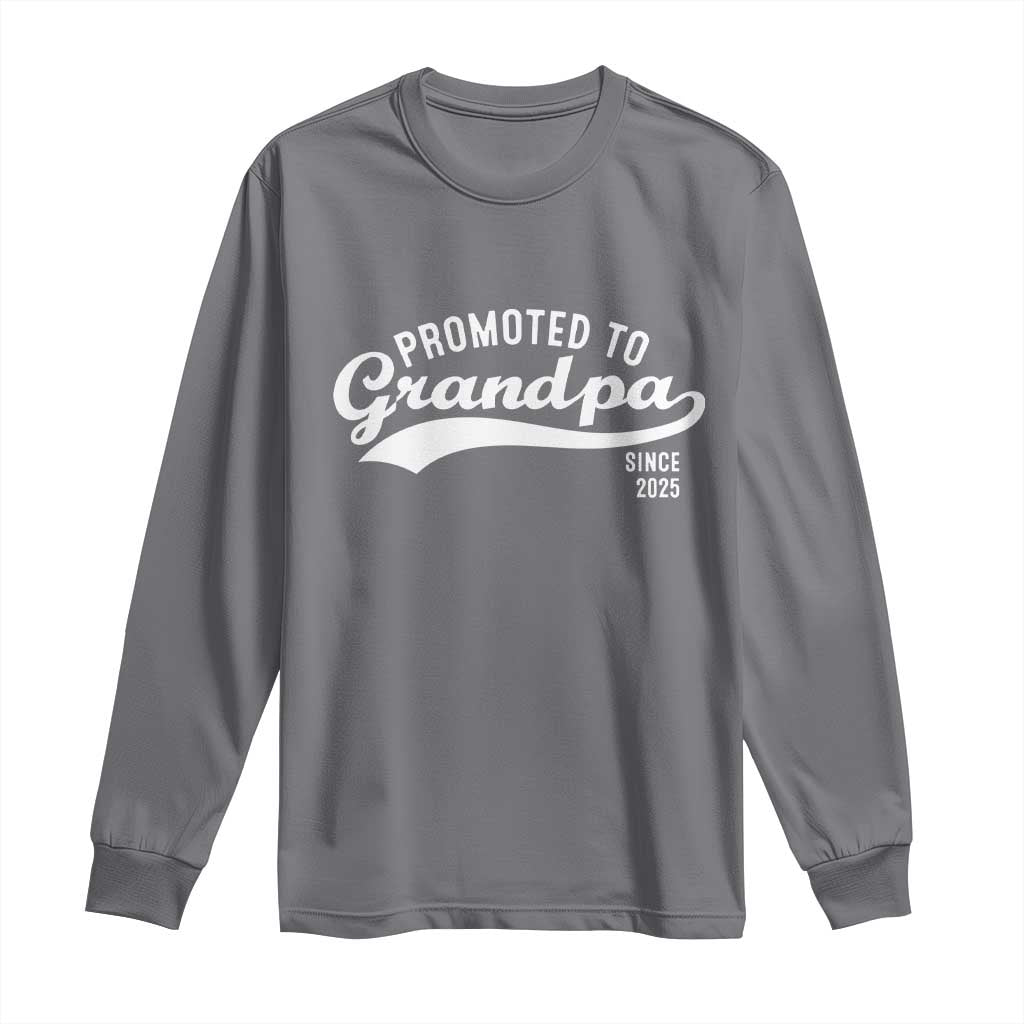 Funny New Grandpa Promoted To Grandpa Since 2025 Long Sleeve Shirt Baby Announcement TS11 Charcoal Print Your Wear