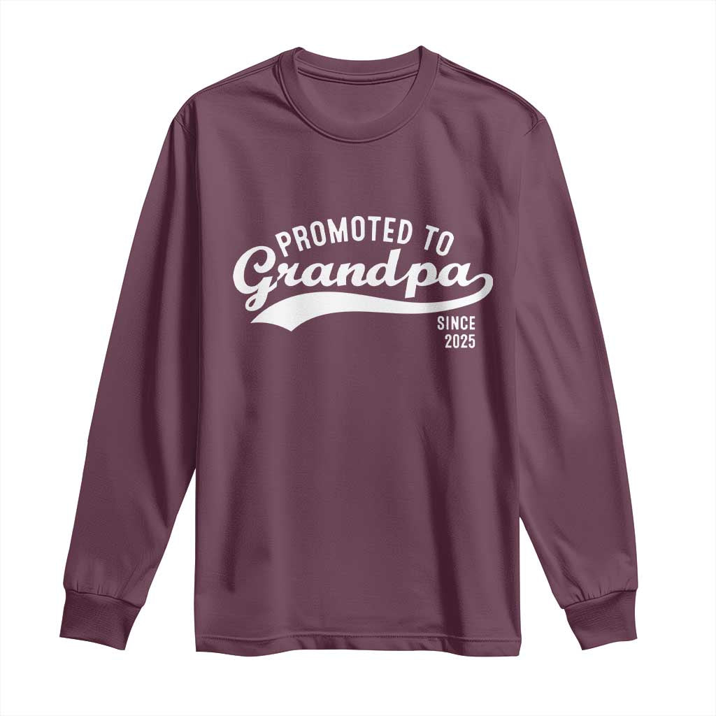 Funny New Grandpa Promoted To Grandpa Since 2025 Long Sleeve Shirt Baby Announcement TS11 Maroon Print Your Wear