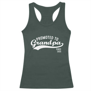 Funny New Grandpa Promoted To Grandpa Since 2025 Racerback Tank Top Baby Announcement TS11 Dark Forest Green Print Your Wear
