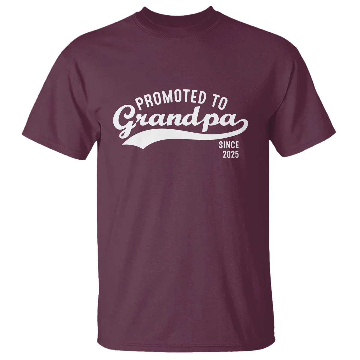 Funny New Grandpa Promoted To Grandpa Since 2025 T Shirt Baby Announcement TS11 Maroon Print Your Wear