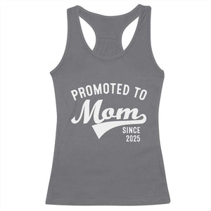 Funny New Mom Promoted To Mom Since 2025 Racerback Tank Top Baby Announcement TS11 Charcoal Print Your Wear