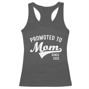 Funny New Mom Promoted To Mom Since 2025 Racerback Tank Top Baby Announcement TS11 Dark Heather Print Your Wear