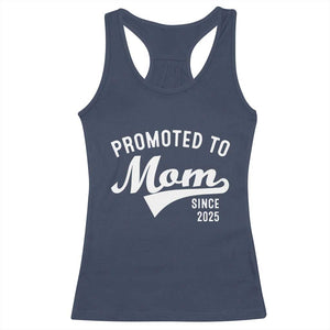 Funny New Mom Promoted To Mom Since 2025 Racerback Tank Top Baby Announcement TS11 Navy Print Your Wear