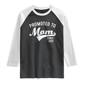 Funny New Mom Promoted To Mom Since 2025 Raglan Shirt Baby Announcement TS11 Black White Print Your Wear