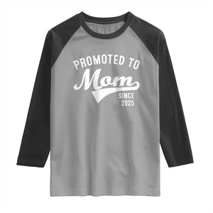 Funny New Mom Promoted To Mom Since 2025 Raglan Shirt Baby Announcement TS11 Sport Gray Black Print Your Wear