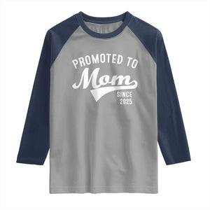 Funny New Mom Promoted To Mom Since 2025 Raglan Shirt Baby Announcement TS11 Sport Gray Navy Print Your Wear