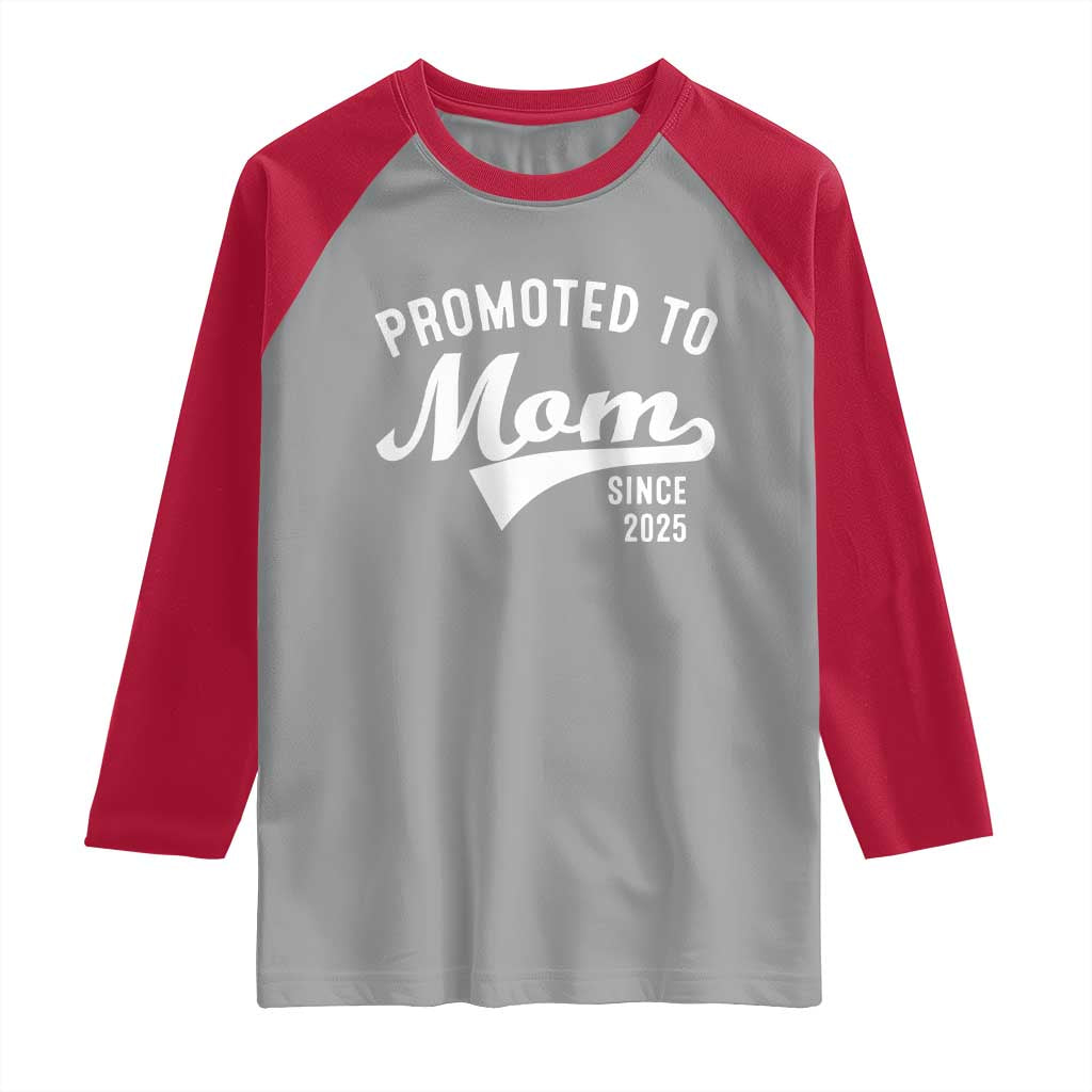 Funny New Mom Promoted To Mom Since 2025 Raglan Shirt Baby Announcement TS11 Sport Gray Red Print Your Wear