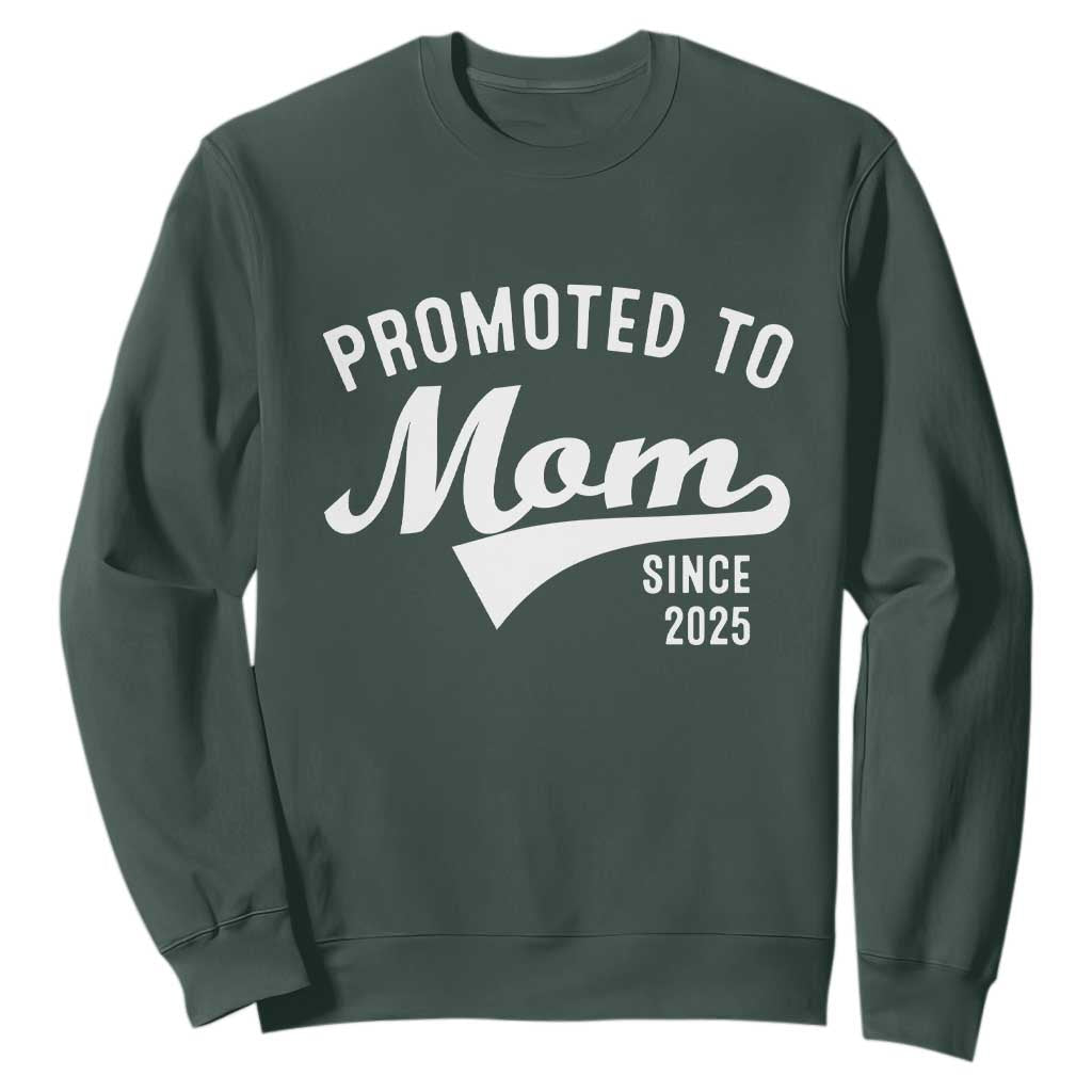 Funny New Mom Promoted To Mom Since 2025 Sweatshirt Baby Announcement TS11 Dark Forest Green Print Your Wear