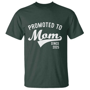 Funny New Mom Promoted To Mom Since 2025 T Shirt Baby Announcement TS11 Dark Forest Green Print Your Wear