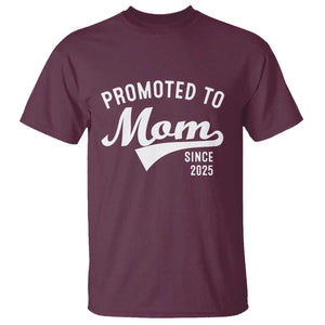 Funny New Mom Promoted To Mom Since 2025 T Shirt Baby Announcement TS11 Maroon Print Your Wear