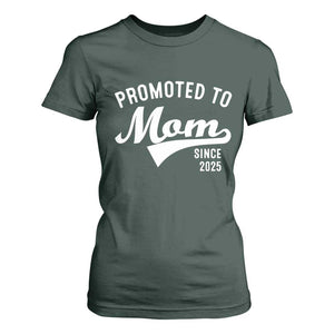 Funny New Mom Promoted To Mom Since 2025 T Shirt For Women Baby Announcement TS11 Dark Forest Green Print Your Wear