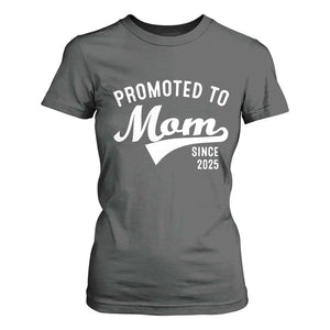 Funny New Mom Promoted To Mom Since 2025 T Shirt For Women Baby Announcement TS11 Dark Heather Print Your Wear